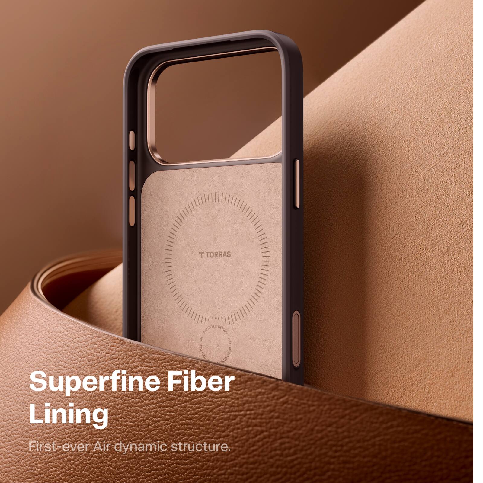 T TORRAS  
Superfine Fiber Lining  
First-ever Air dynamic structure.