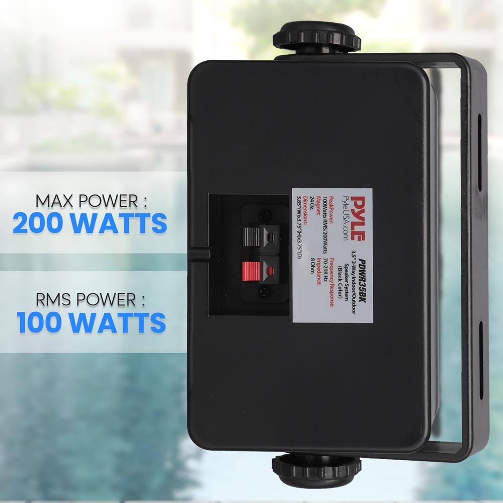 MAX POWER: 200 WATTS  
RMS POWER: 100 WATTS  
24Oz Magnet  
SPWOO Peak Power  
Dimensions: PyleUSA.com  
PYLE OLSEELSCEXML.SES  
100WattsRMS/200Watts  
.com  
8Ohm Impedance  
70-21KHz Frequency  
Black 3.5" 2-Way Color Speaker System  
2-Way Indoor/Outdoor  
PDWR35BK  
Response: System Outdoor