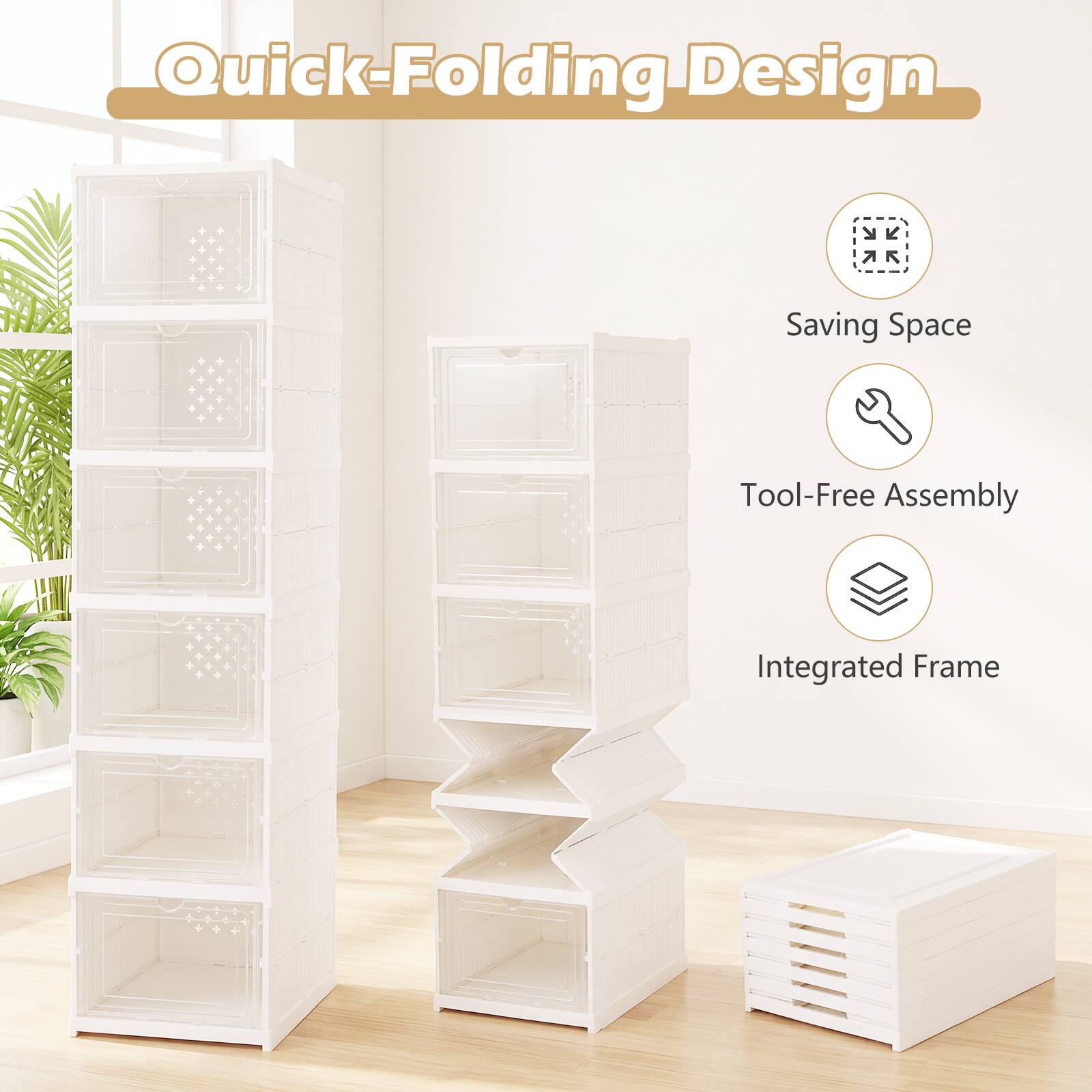 Quick-Folding Design  
Saving Space  
Tool-Free Assembly  
Integrated Frame