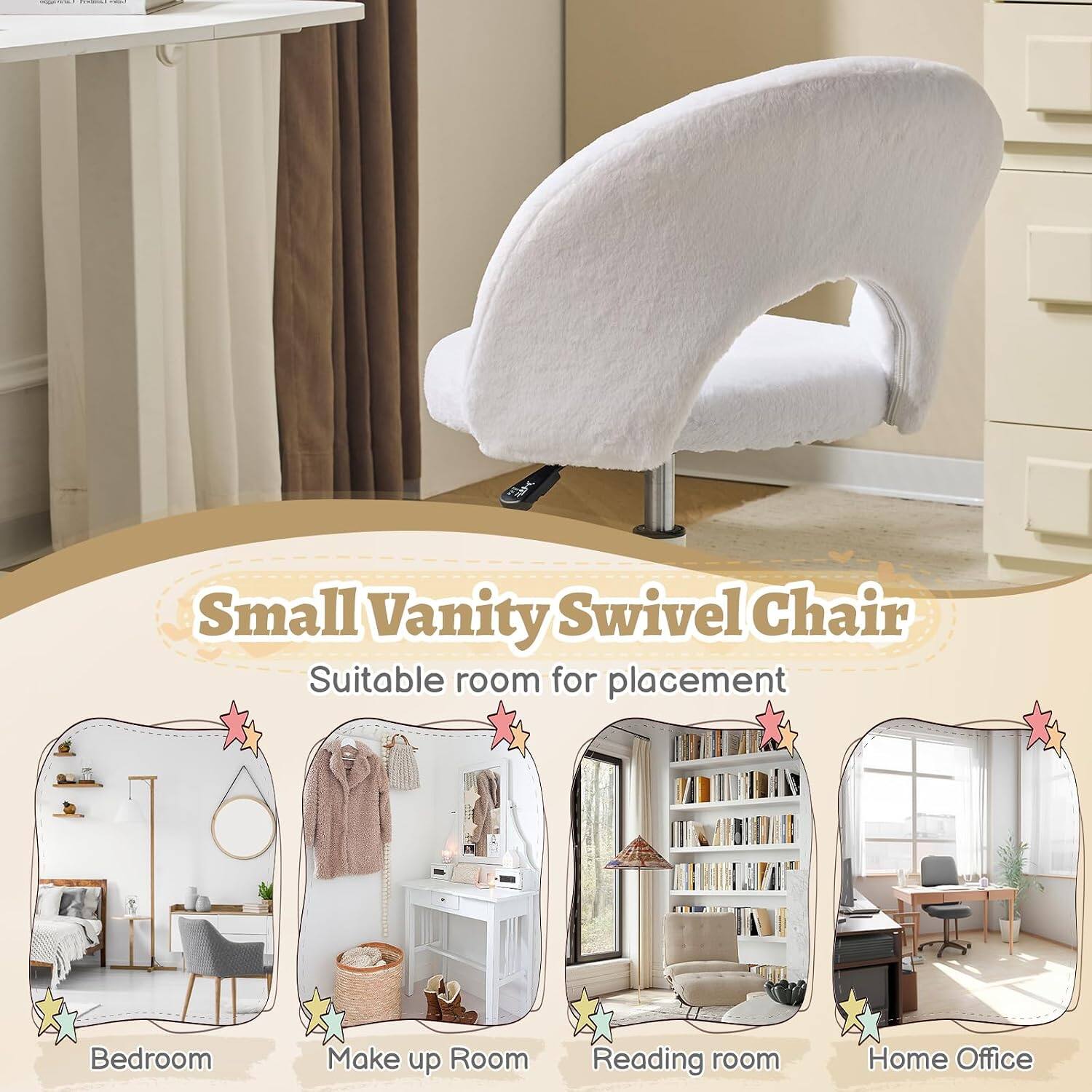 Small Vanity Swivel Chair  
Suitable room for placement:  
- Bedroom  
- Make up Room  
- Reading room  
- Home Office