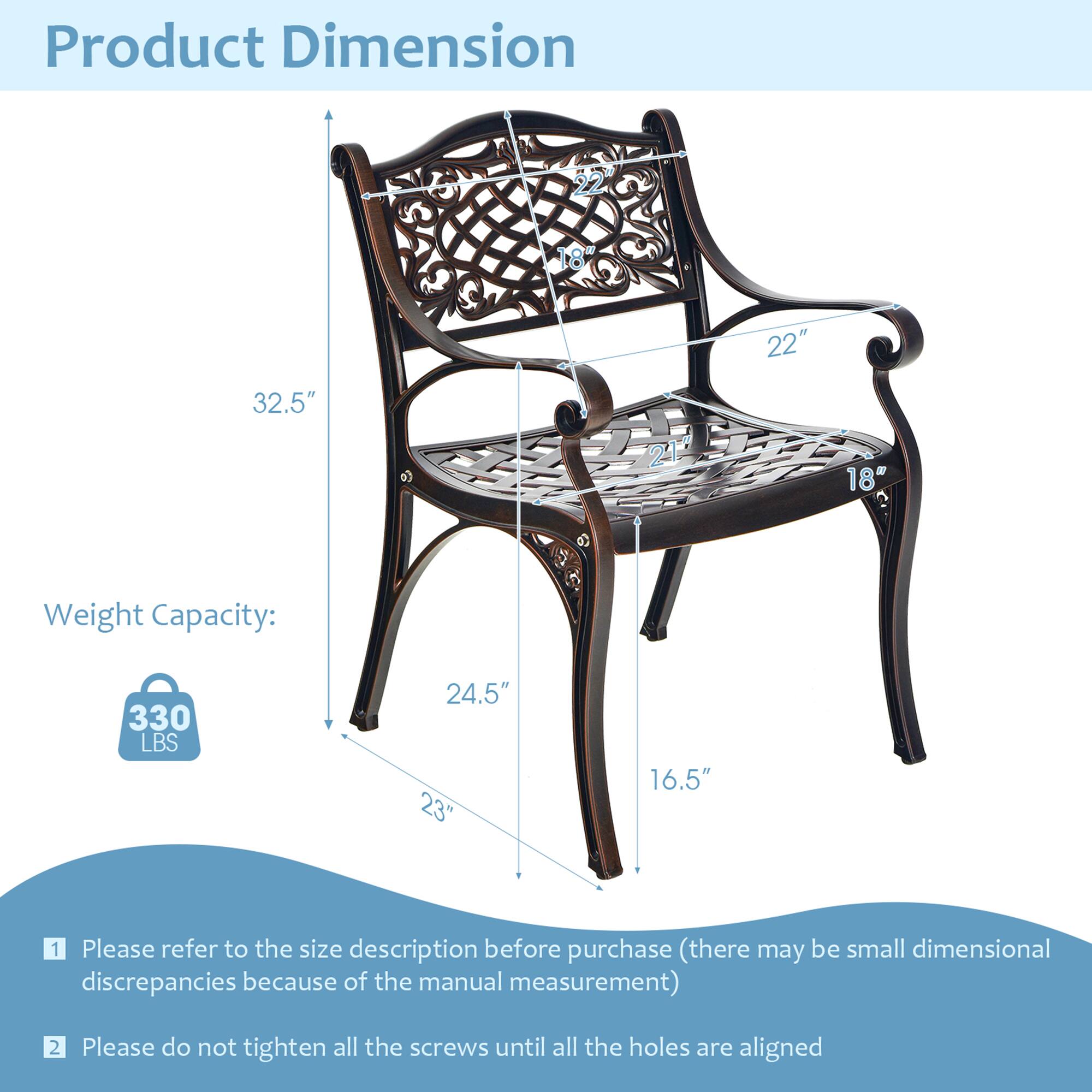 Product Dimension

- Width: 22"
- Depth: 22"
- Height: 32.5"
- Seat Height: 18"
- Armrest Height: 21"
- Back Height: 22"
- Seat Depth: 18"
- Leg Width: 16.5"
- Leg Height: 24.5"
- Overall Height: 23"

Weight Capacity: 330 LBS

1. Please refer to the size description before purchase (there may be small dimensional discrepancies because of the manual measurement)
2. Please do not tighten all the screws until all the holes are aligned