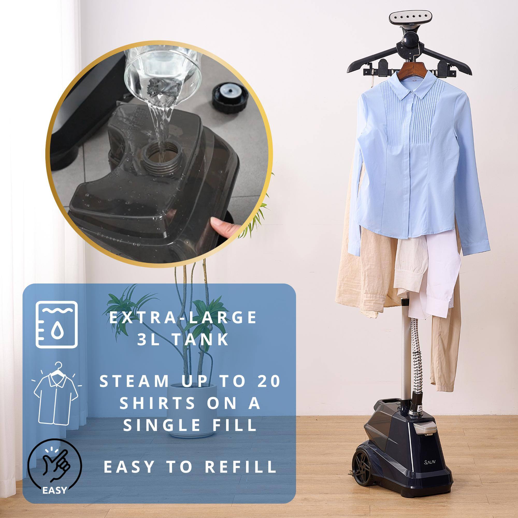 Extra-large 3L tank, steam up to 20 shirts on a single fill, easy to refill, sauv easy