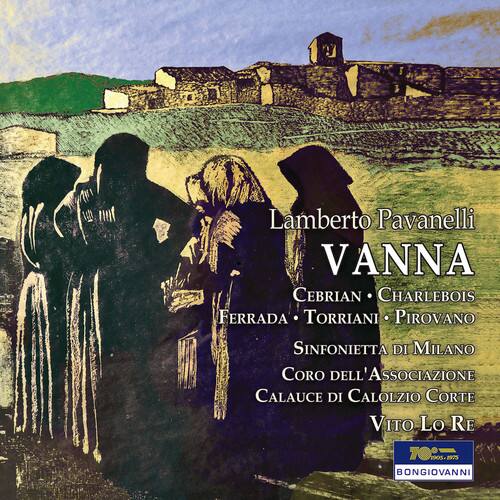 Lamberto Pavanelli  
VANNA  
Cébrian • Charlebois • Ferrada • Torriani • Pirovano  
Sinfonietta di Milano  
Coro dell'Associazione Calauce di Calolzio  
Corte Vito Lo Re  
Bongiovanni