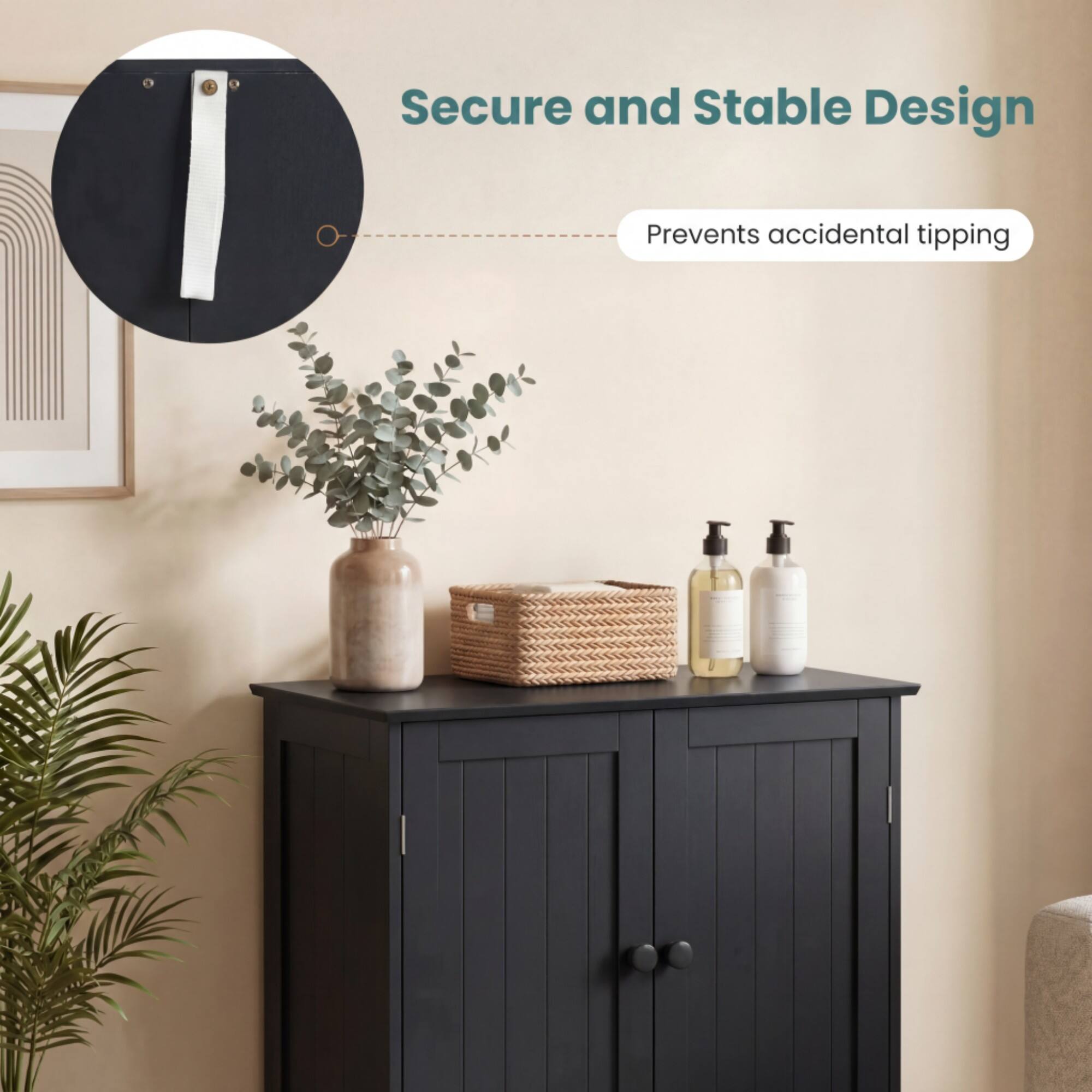 Secure and Stable Design  
Prevents accidental tipping