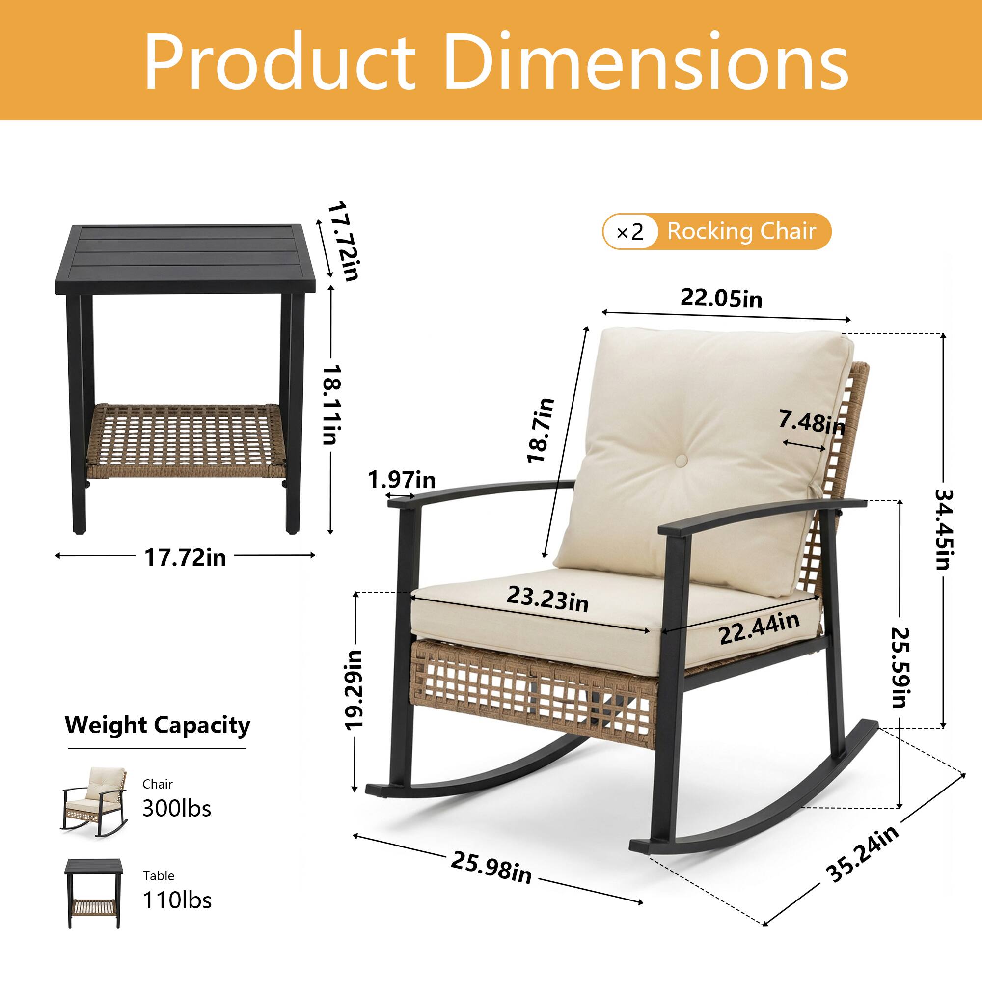 Product Dimensions

- Table: 17.72in x 18.11in x 1.97in
- Rocking Chair: 22.05in x 23.23in x 22.44in x 19.29in x 25.59in x 25.98in x 35.24in x 34.45in

Weight Capacity

- Chair: 300lbs
- Table: 110lbs
