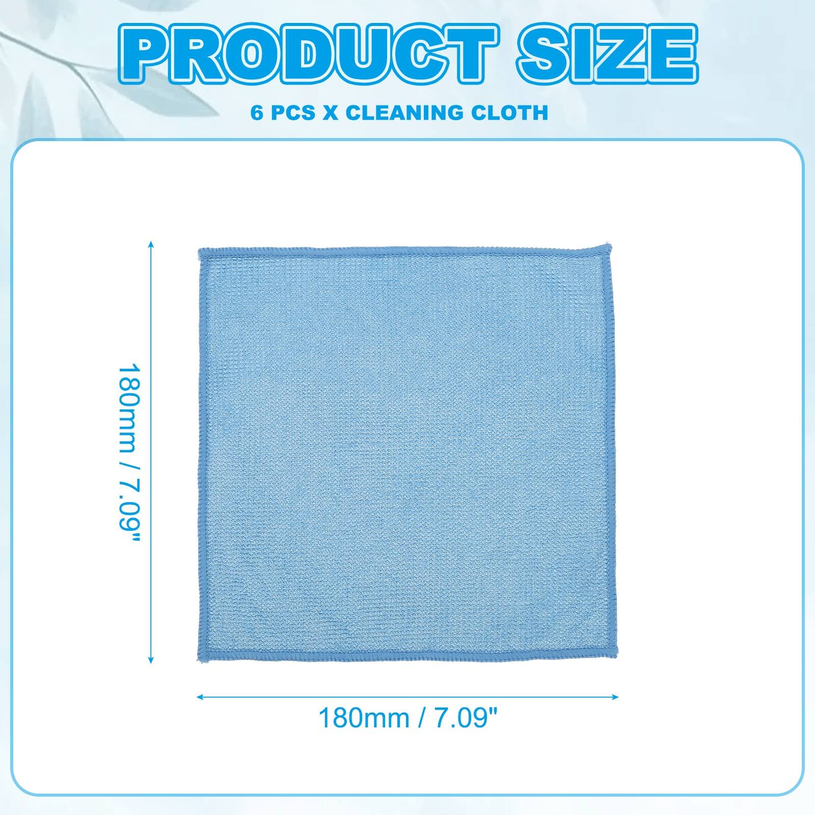 PRODUCT SIZE  
6 PCS X CLEANING CLOTH  
180mm / 7.09"