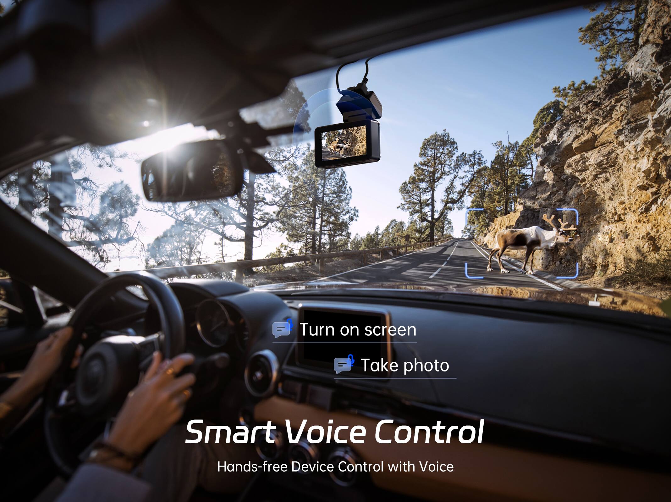 Turn on screen  
Take photo  
Smart Voice Control  
Hands-free Device Control with Voice