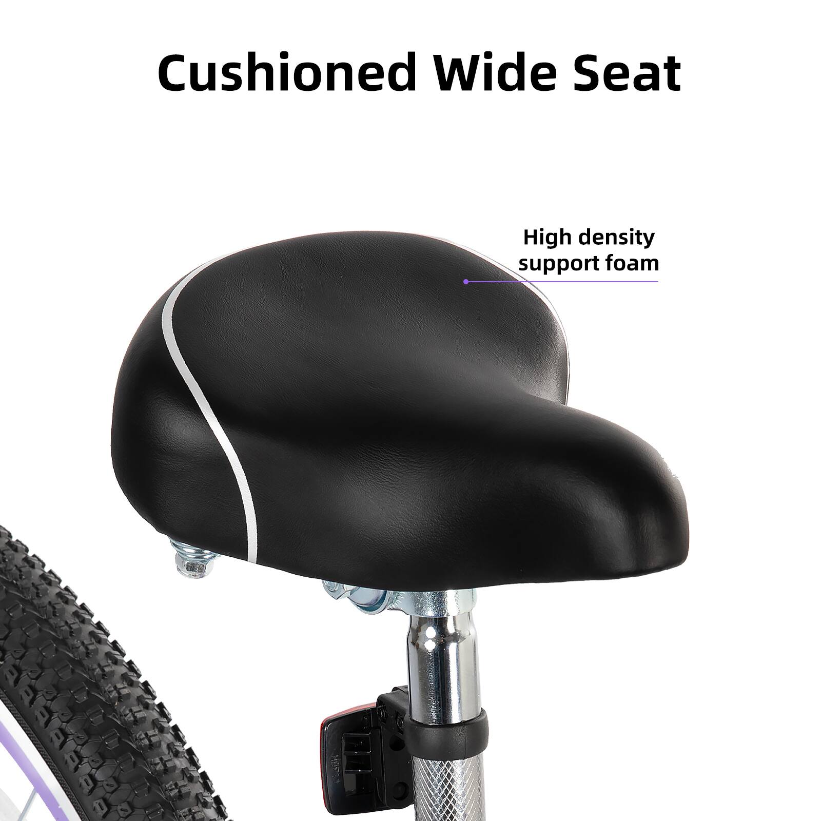 Cushioned Wide Seat  
High density support foam