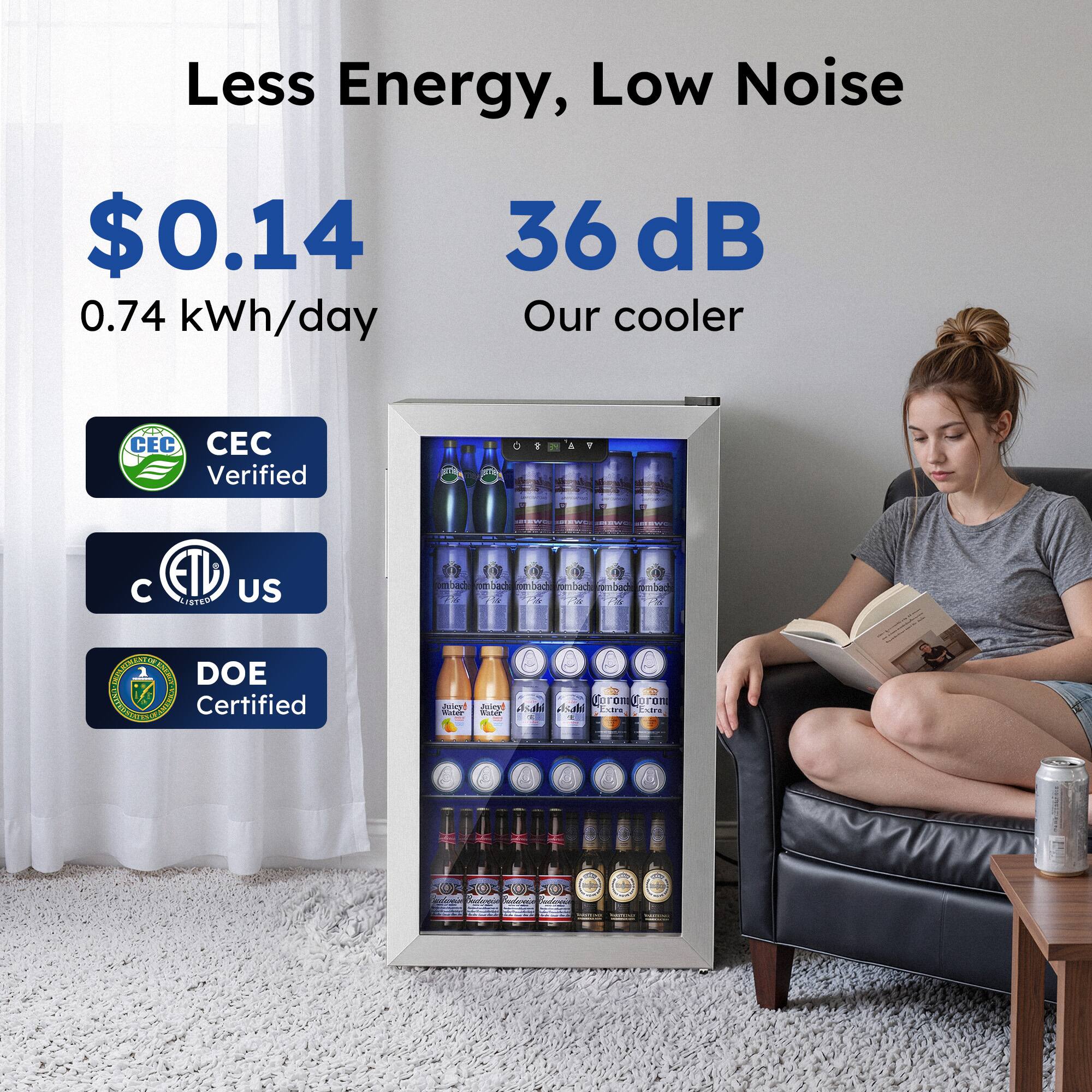 Less Energy, Low Noise  
$0.14  
0.74 kWh/day  
36 dB  
Our cooler  

CEC Verified  
ETL US  
DOE Certified