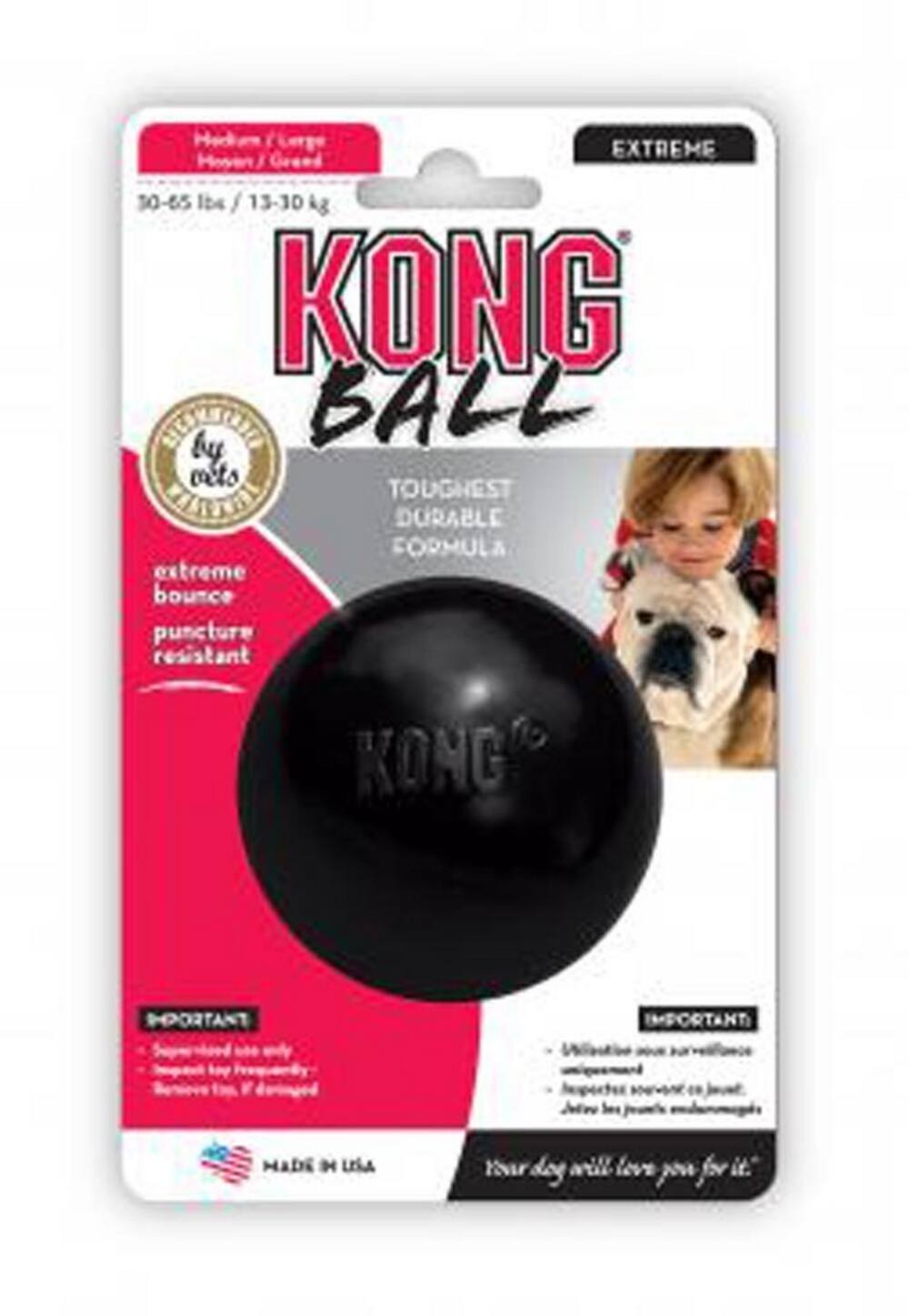 EXTREME / 30-55 lbs / 13-30 kg KONG BALL by BALL vets TOUGHEST DURABLE FORMULA extreme bounce puncture resistant KONG

IMPORTANT
IMPORTANT
MADE IN USA

Your dog will love you for it.