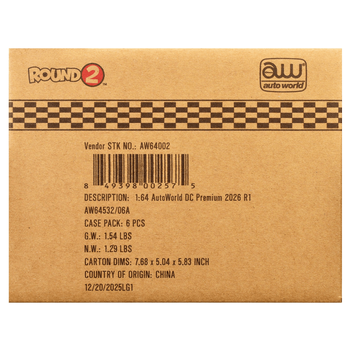 ROUND 2 TM aw auto world  
Vendor STK NO.: AW64002  
8 49398 00257 5  
DESCRIPTION: 1:64 AutoWorld DC Premium 2026 R1 AW64532/06A  
CASE PACK: 6 PCS  
G.W.: 1.54 LBS  
N.W.: 1.29 LBS  
CARTON DIMS: 7.68 X 5.04 X 5.83 INCH  
COUNTRY OF ORIGIN: CHINA  
12/20/2025LG1