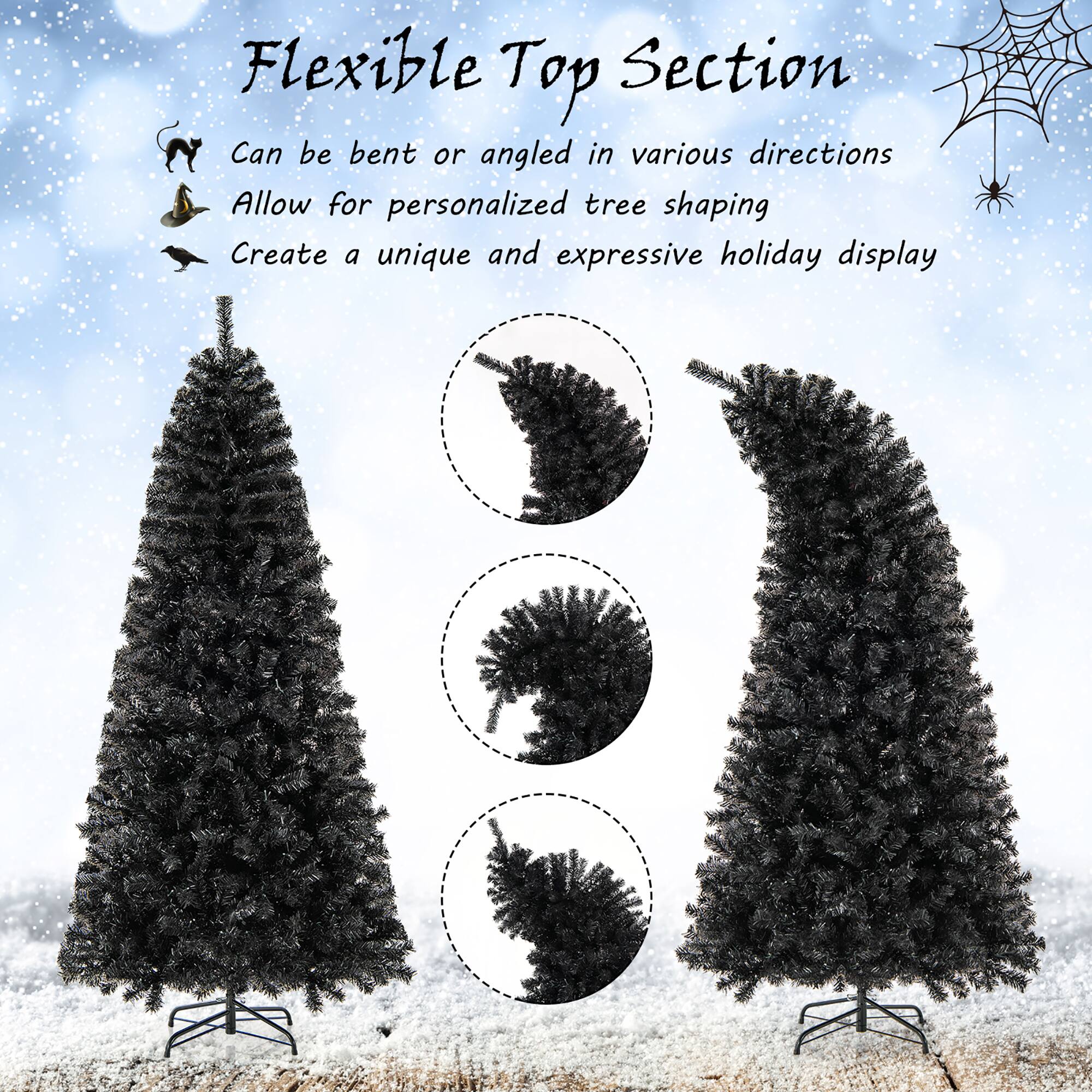 Flexible Top Section

- Can be bent or angled in various directions
- Allow for personalized tree shaping
- Create a unique and expressive holiday display