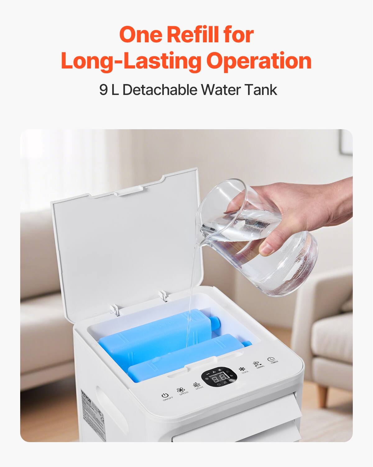 One Refill for Long-Lasting Operation  
9 L Detachable Water Tank