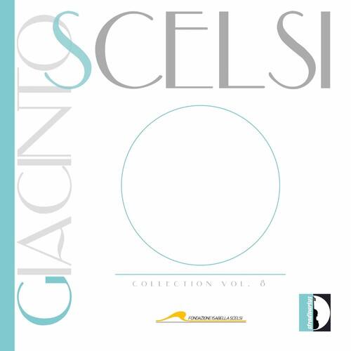 SCELSI  
GIACINI  
COLLECTION VOL. 8  
FONDAZIONE SABELLA SCELSI  
stradivarius