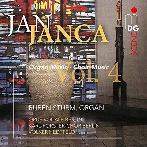 JANCA  
DG SCENE  
Organ Music • Choir Music  
VOL. 4  

RUBEN STURM, ORGAN  
OPUS VOCALE BERLIN  
KARL-FORSTER-CHOR BERLIN  
VOLKER HEDTFELD