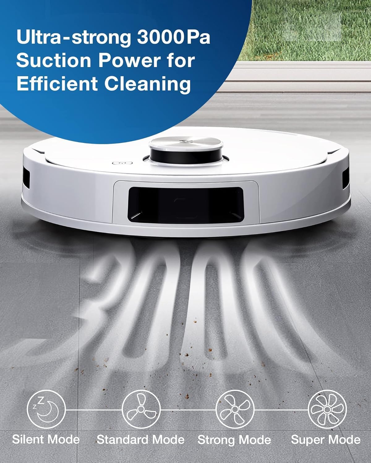 Ultra-strong 3000Pa Suction Power for Efficient Cleaning

Silent Mode  
Standard Mode  
Strong Mode  
Super Mode