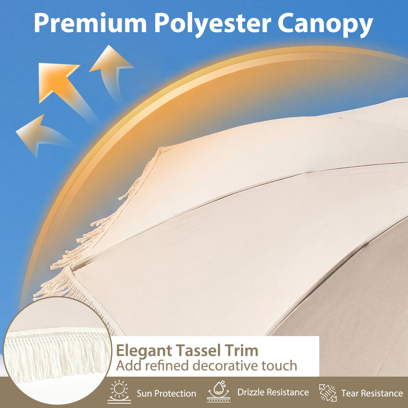 Premium Polyester Canopy

Elegant Tassel Trim
Add refined decorative touch

Sun Protection
Drizzle Resistance
Tear Resistance