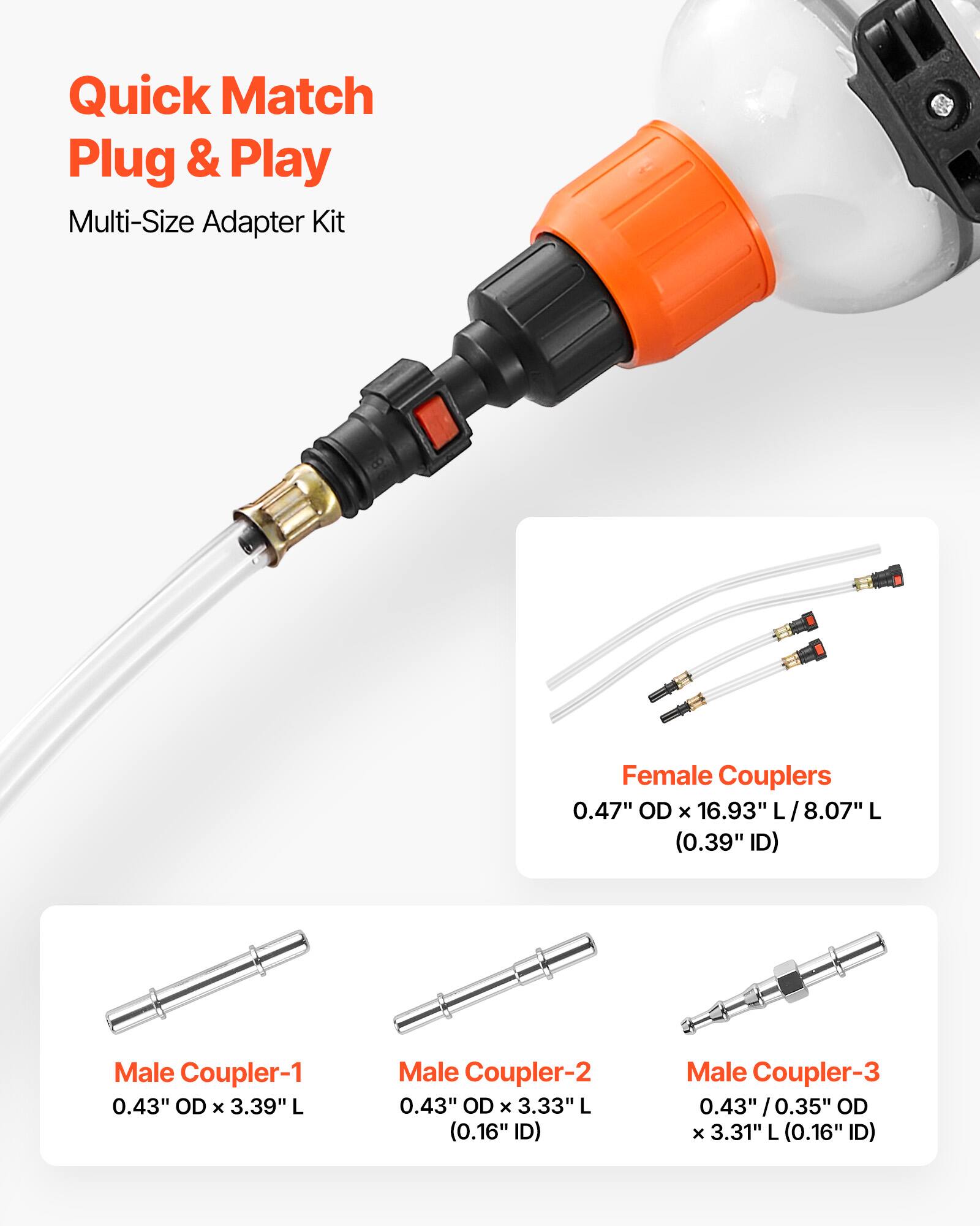 Quick Match Plug & Play Multi-Size Adapter Kit

Female Couplers
0.47" OD x 16.93" L / 8.07" L (0.39" ID)

Male Coupler-1
0.43" OD x 3.39" L

Male Coupler-2
0.43" OD x 3.33" L (0.16" ID)

Male Coupler-3
0.43" OD / 0.35" OD x 3.31" L (0.16" ID)