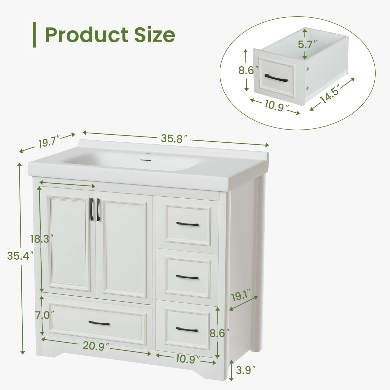 Product Size
- 5.7"
- 8.6"
- 10.9"
- 14.5"
- 19.7"
- 35.8"
- 18.3"
- 35.4"
- 7.0"
- 19.1"
- 20.9"
- 10.9"
- 8.6"
- 3.9"