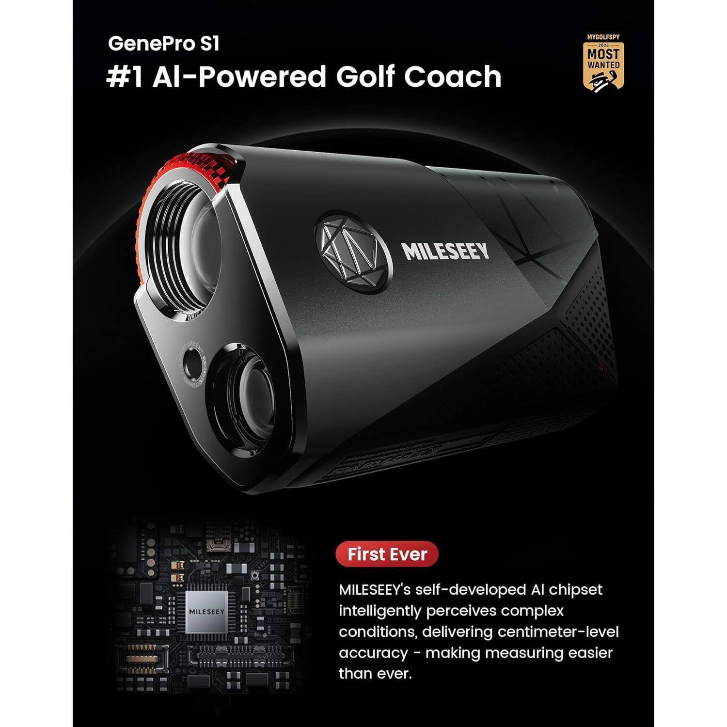 GenePro SI #1 AI-Powered Golf Coach

MYGOLFSPY 200% MOST WANTED

MILESEEY

First Ever

MILESEEY's self-developed AI chipset intelligently perceives complex conditions, delivering centimeter-level accuracy - making measuring easier than ever.