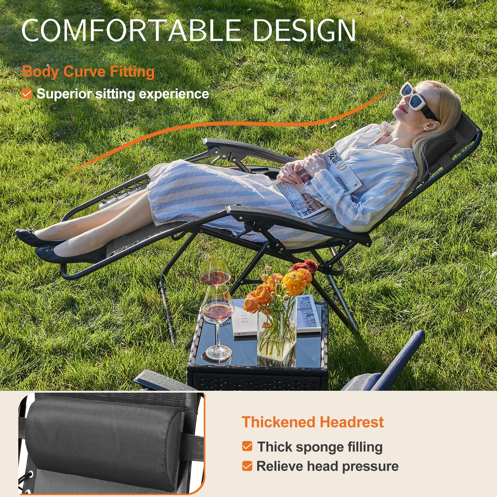 COMFORTABLE DESIGN

Body Curve Fitting
✔ Superior sitting experience

Thickened Headrest
✔ Thick sponge filling
✔ Relieve head pressure