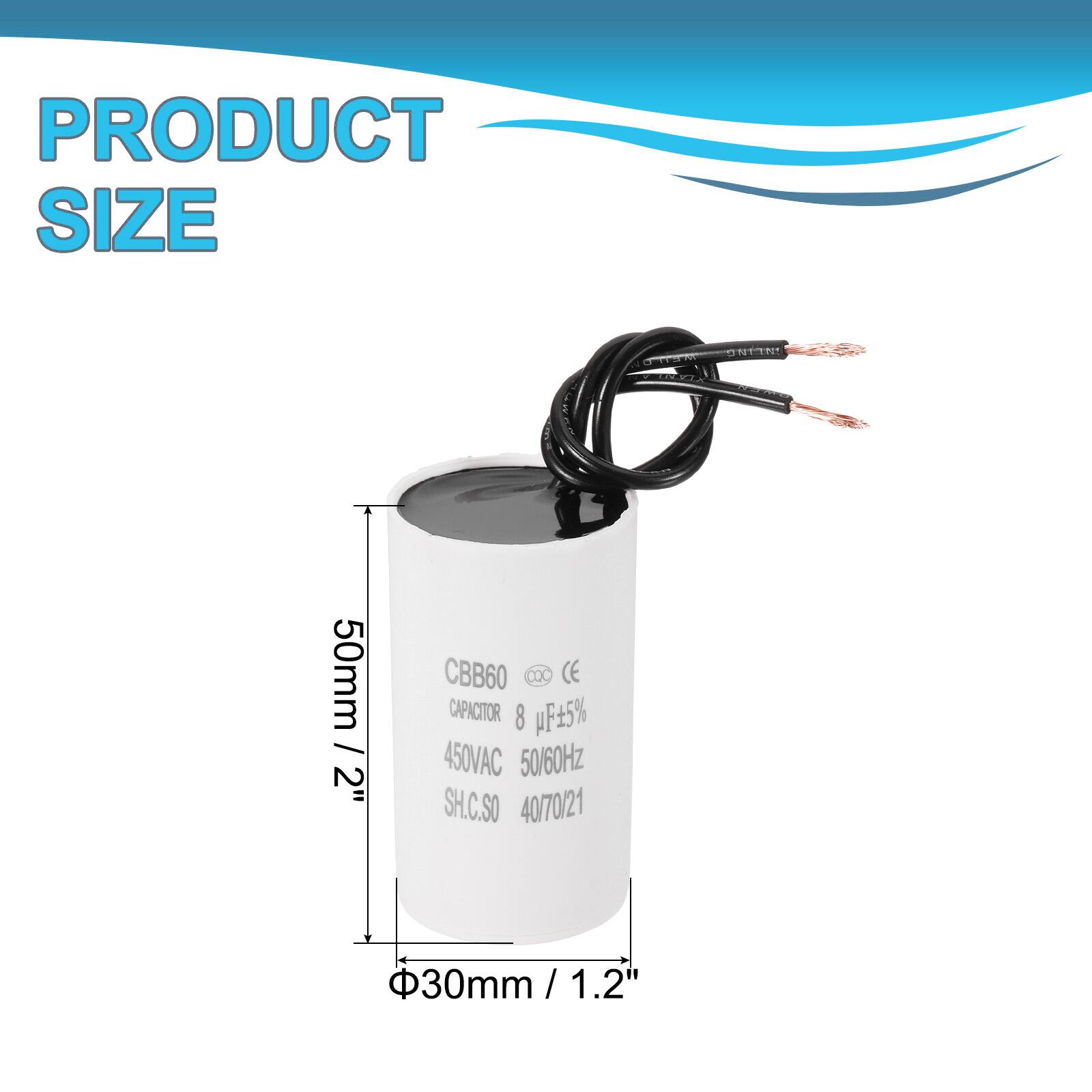PRODUCT SIZE  
50mm / 2"  
CBB60  
CAPACITOR 8 µF ±5%  
450VAC 50/60Hz  
SH.C.SO 40/70/21  
Φ30mm / 1.2"