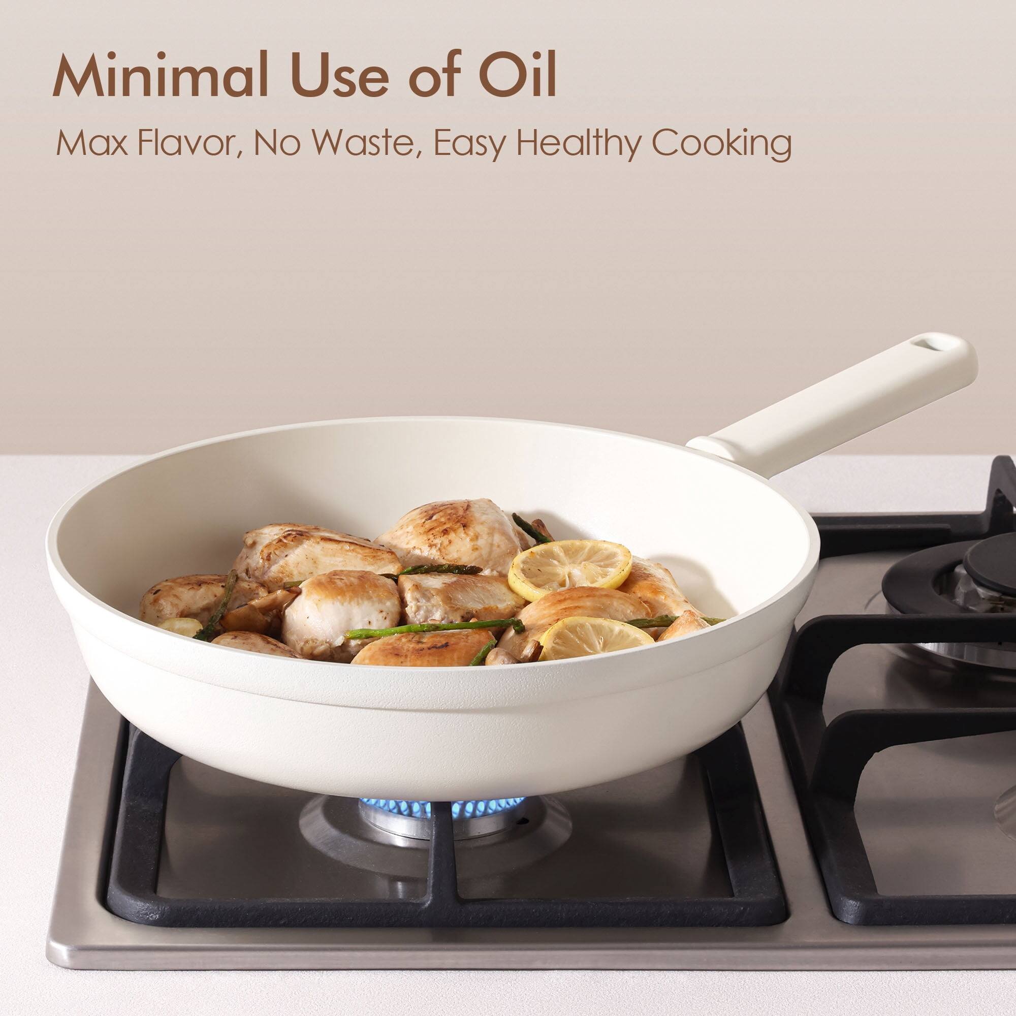 Minimal Use of Oil  
Max Flavor, No Waste, Easy Healthy Cooking