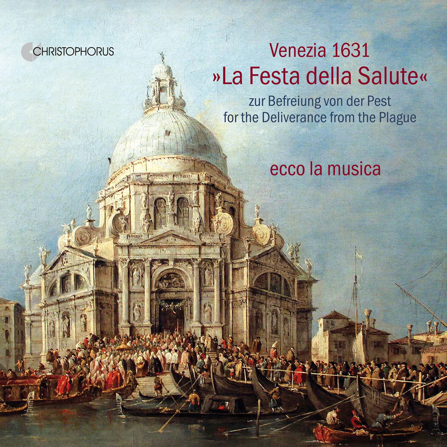 CHRISTOPHORUS

Venezia 1631  
"La Festa della Salute"  
zur Befreiung von der Pest  
for the Deliverance from the Plague  
ecco la musica