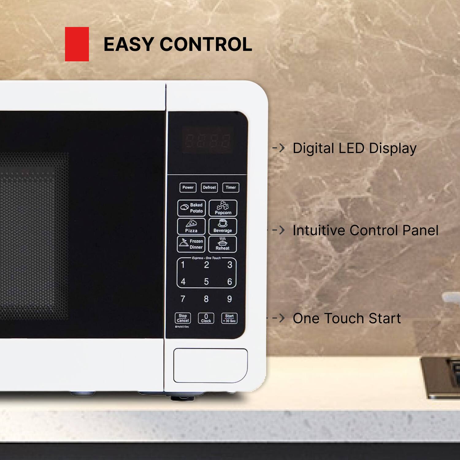 EASY CONTROL

Digital LED Display  
Intuitive Control Panel  
One Touch Start

- Power
- Defrost
- Timer
- Baked Potato
- Popcorn
- Pizza
- Frozen Dinner
- Beverage
- Reheat

1 2 3  
4 5 6  
7 8 9  
Stop Cancel  
0 Clock  
Start