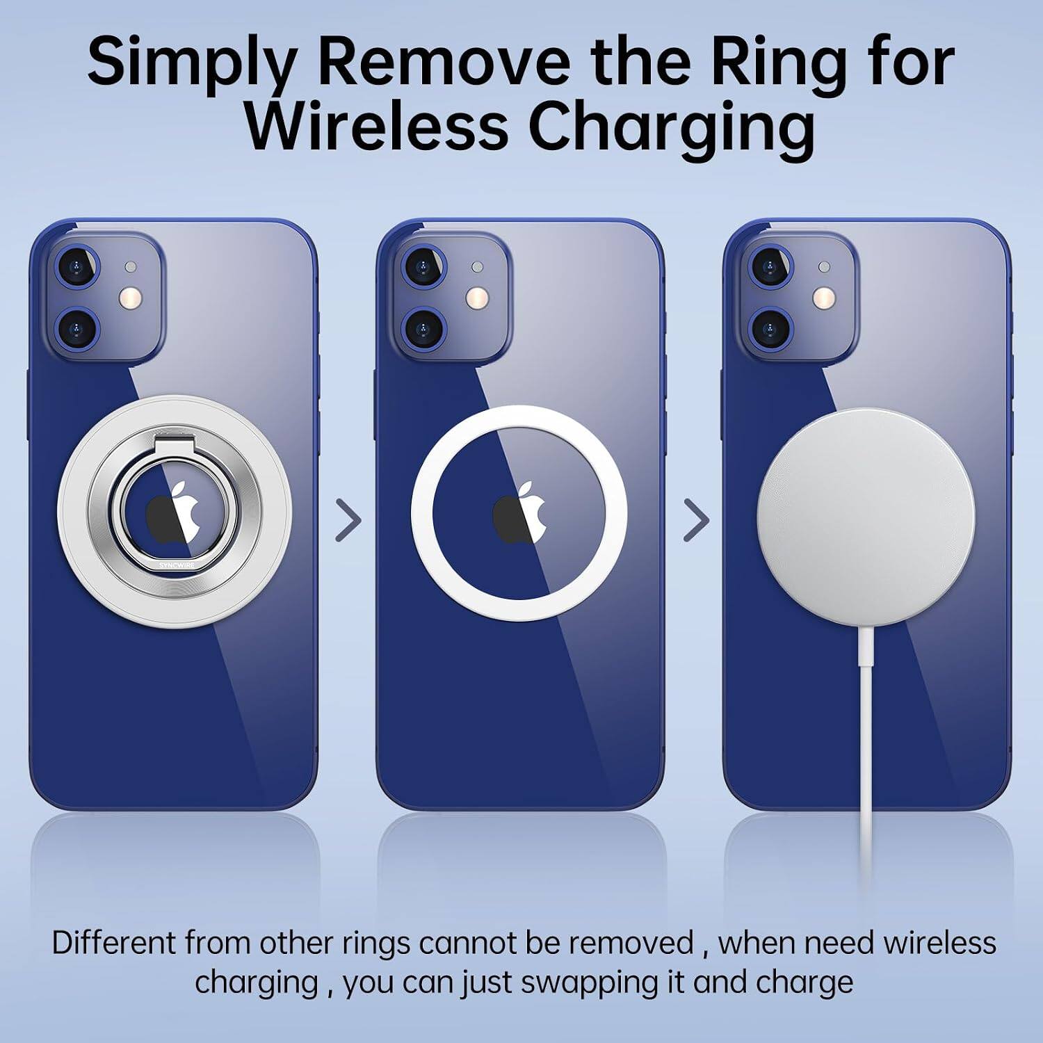 Simply Remove the Ring for Wireless Charging

Different from other rings that cannot be removed, when you need wireless charging, you can just swap it and charge