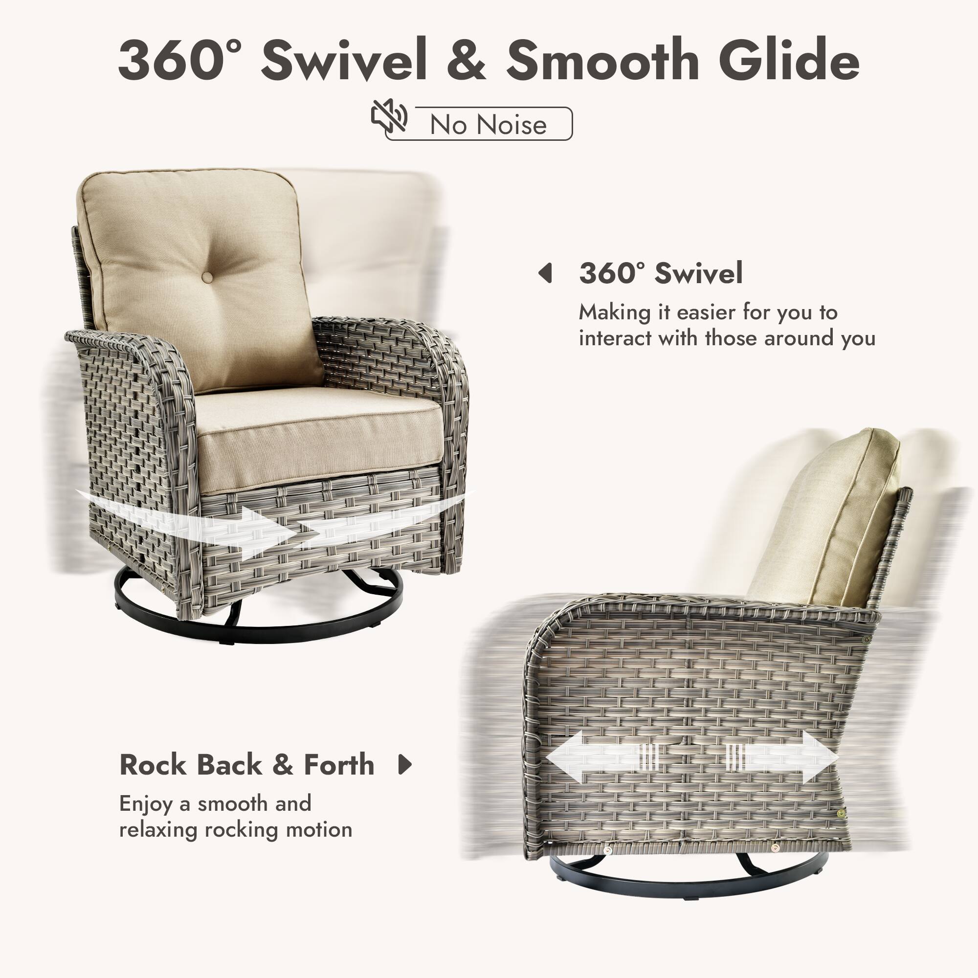 360° Swivel & Smooth Glide  
No Noise  

360° Swivel  
Making it easier for you to interact with those around you  

Rock Back & Forth  
Enjoy a smooth and relaxing rocking motion