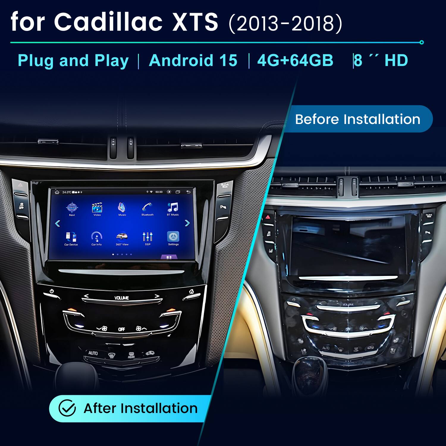 for Cadillac XTS (2013-2018)  
Plug and Play | Android 15 | 4G+64GB | 8" HD  

Before Installation  

After Installation