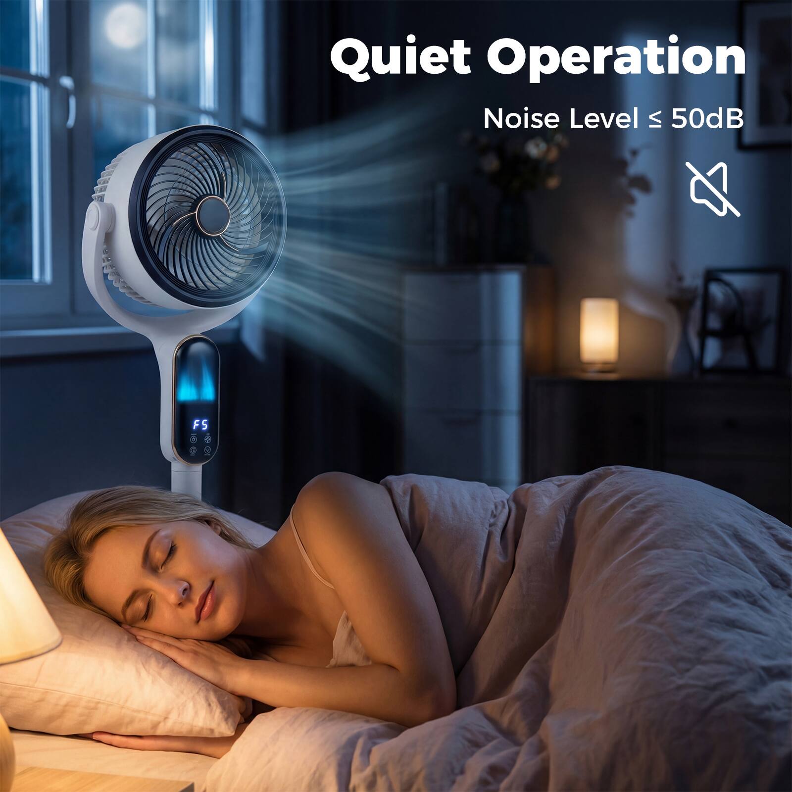 Quiet Operation  
Noise Level ≤ 50dB