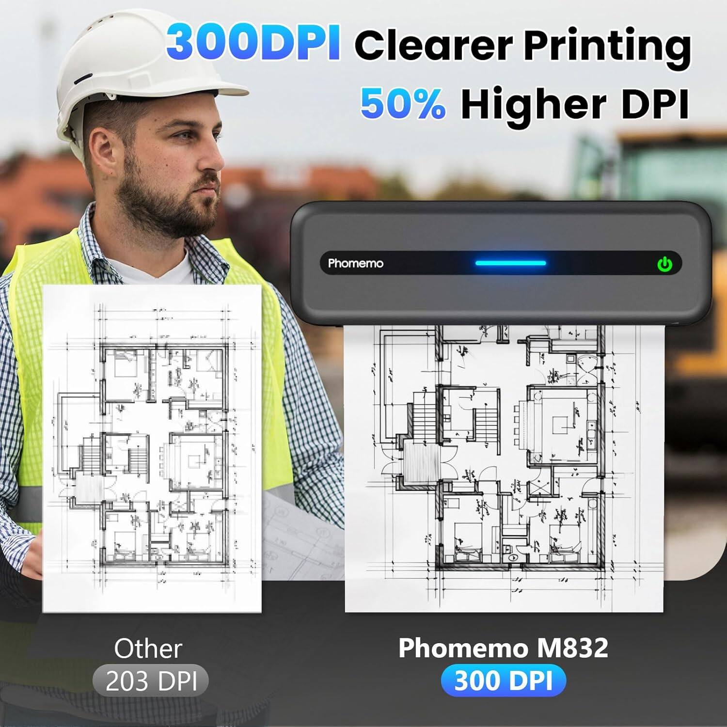 300DPI Clearer Printing  
50% Higher DPI  

Other  
203 DPI  

Phomemo M832  
300 DPI