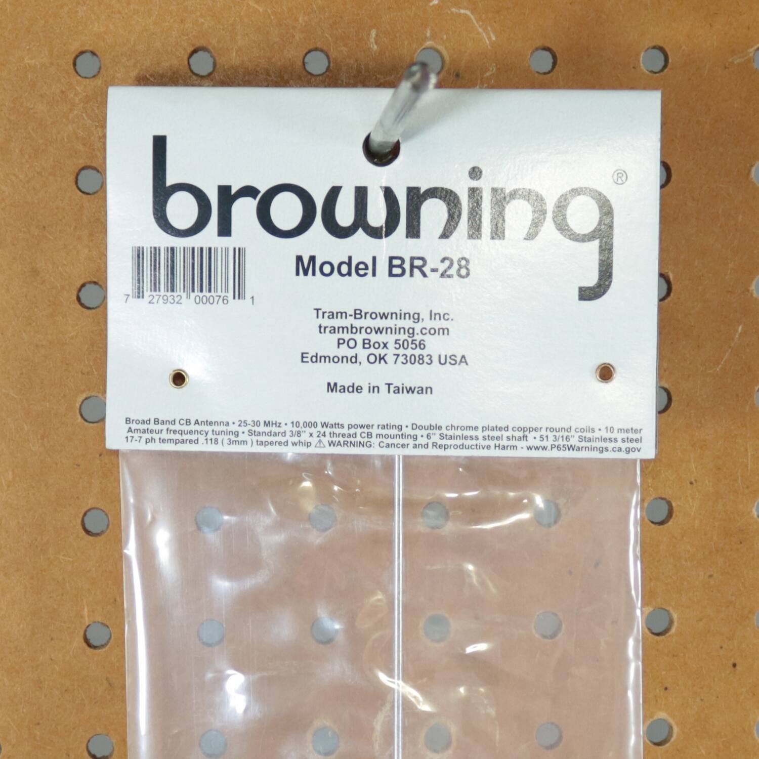 **Browning**  
Model BR-28  

Tram-Browning, Inc.  
tram-browning.com  
PO Box 5056  
Edmond, OK 73083 USA  
Made in Taiwan  

Broad Band CB Antenna 25-30 MHz  
10,000 Watts power rating  
Double chrome plated copper round coils  
10 meter tuning  
Standard 3/8" x 24 thread CB mounting  
6" Stainless steel shaft  
17-7 ph tempered  
118 5/16" Stainless steel tapered whip  

WARNING: Cancer and Reproductive Harm  
www.P65Warnings.ca.gov  

Rating: Double chrome plated copper round coils - 10 meter  
mounting - 6" Stainless steel shaft - 17-7 ph tempered  
1.18" (33mm) tapered whip.  

Cancer and Reproductive Harm - www.P65Warnings.ca.gov  

7 27932 00076 1
