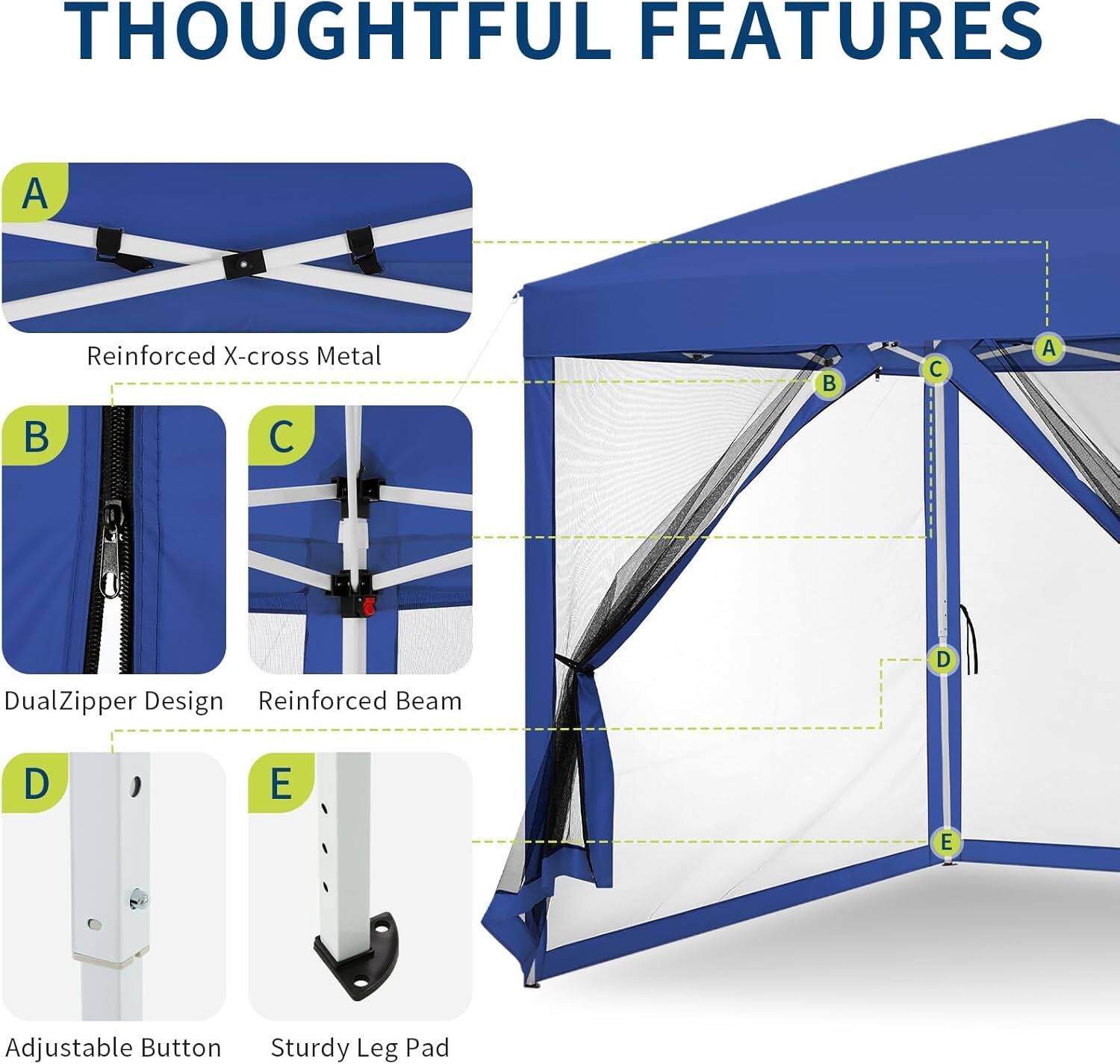THOUGHTFUL FEATURES

A. Reinforced X-cross Metal  
B. DualZipper Design  
C. Reinforced Beam  
D. Adjustable Button  
E. Sturdy Leg Pad