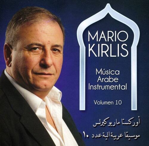 MARIO KIRLIS  
Música Árabe Instrumental  
Volumen 10  

أغاني عربية موسيقية  
1. مسيرة حب وعشق