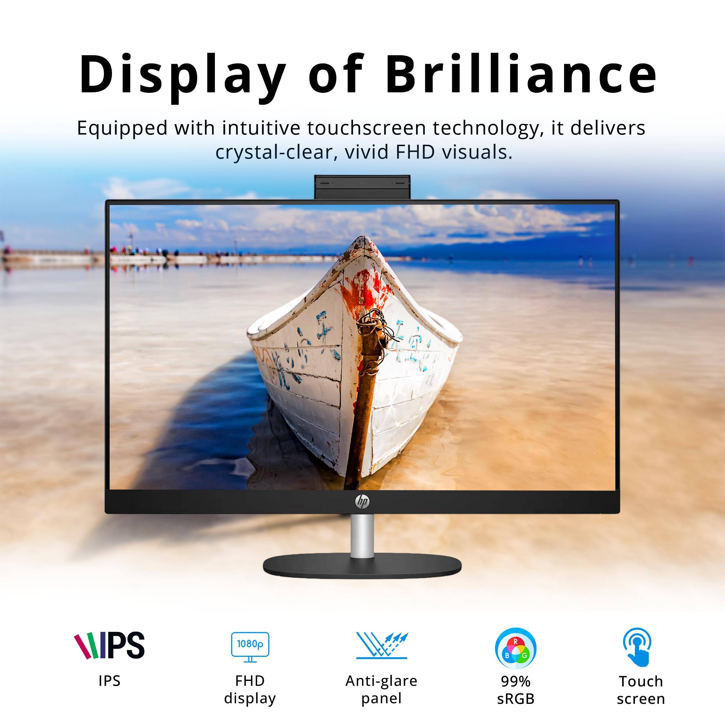 Display of Brilliance  
Equipped with intuitive touchscreen technology, it delivers crystal-clear, vivid FHD visuals.  

IPS  
1080p FHD display  
Anti-glare panel  
99% sRGB  
Touch screen