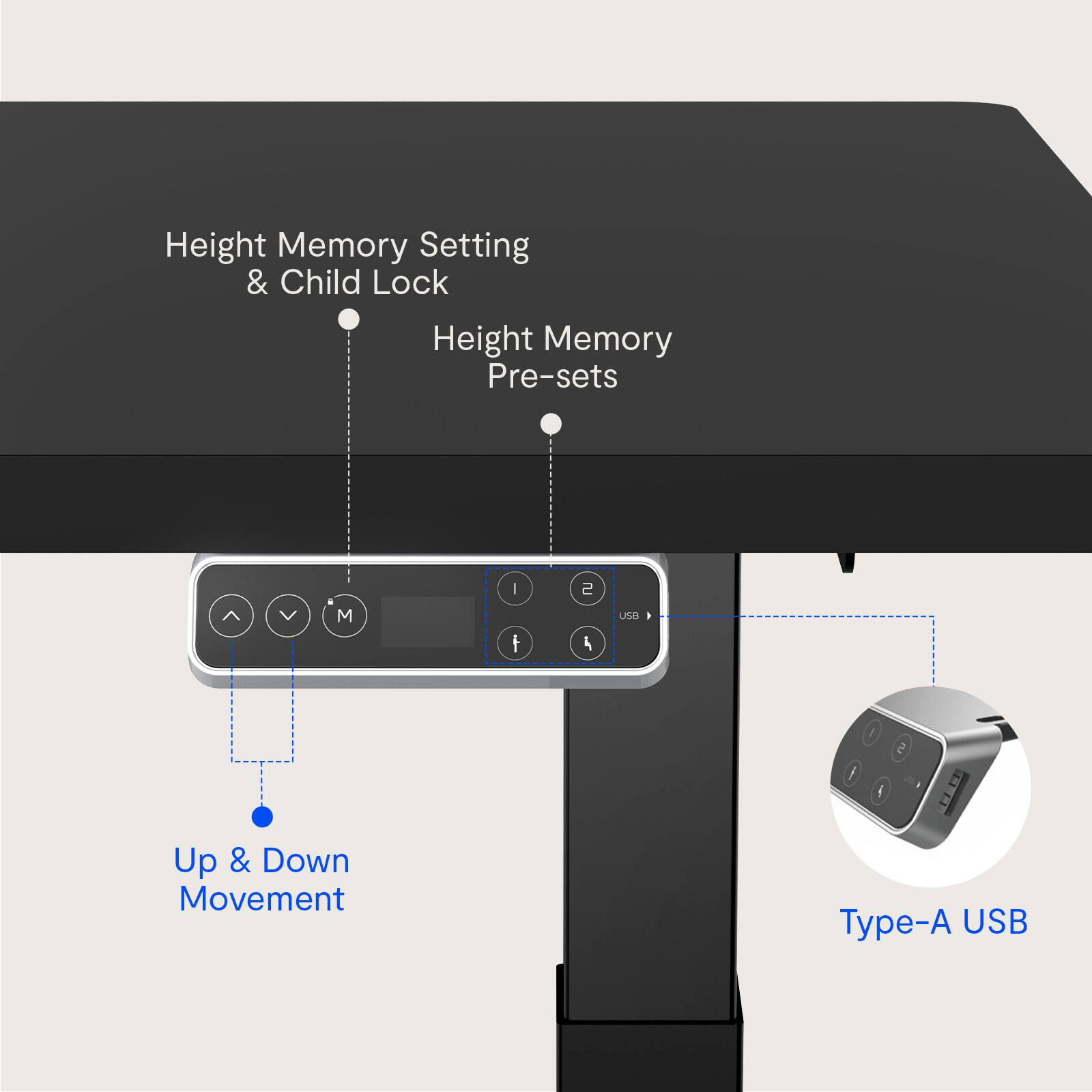 Height Memory Setting & Child Lock  
Height Memory Pre-sets  
Up & Down Movement  
Type-A USB