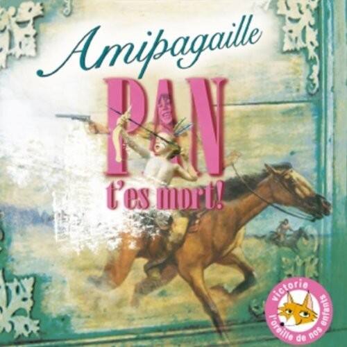 Amipagaille - Pan T'Es Mort   - COMPACT DISCS [CD] price history on PriceWatchPro