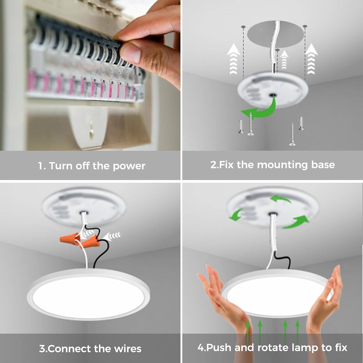 1. Turn off the power
2. Fix the mounting base
3. Connect the wires
4. Push and rotate lamp to fix