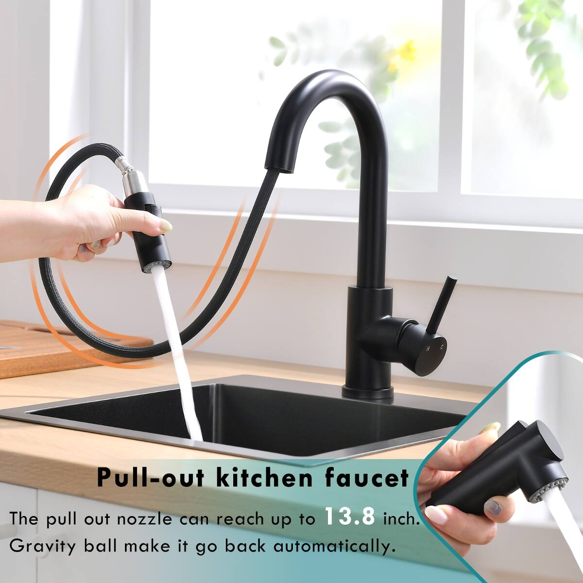 Pull-out kitchen faucet  
The pull-out nozzle can reach up to 13.8 inch.  
Gravity ball make it go back automatically.