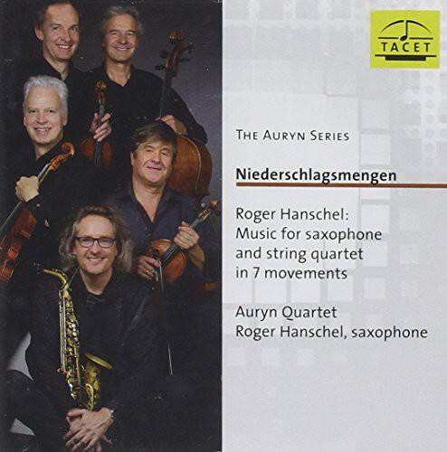 TACET

THE AURYN SERIES

Niederschlagsmengen

Roger Hanschel:  
Music for saxophone and string quartet in 7 movements

Auryn Quartet  
Roger Hanschel, saxophone