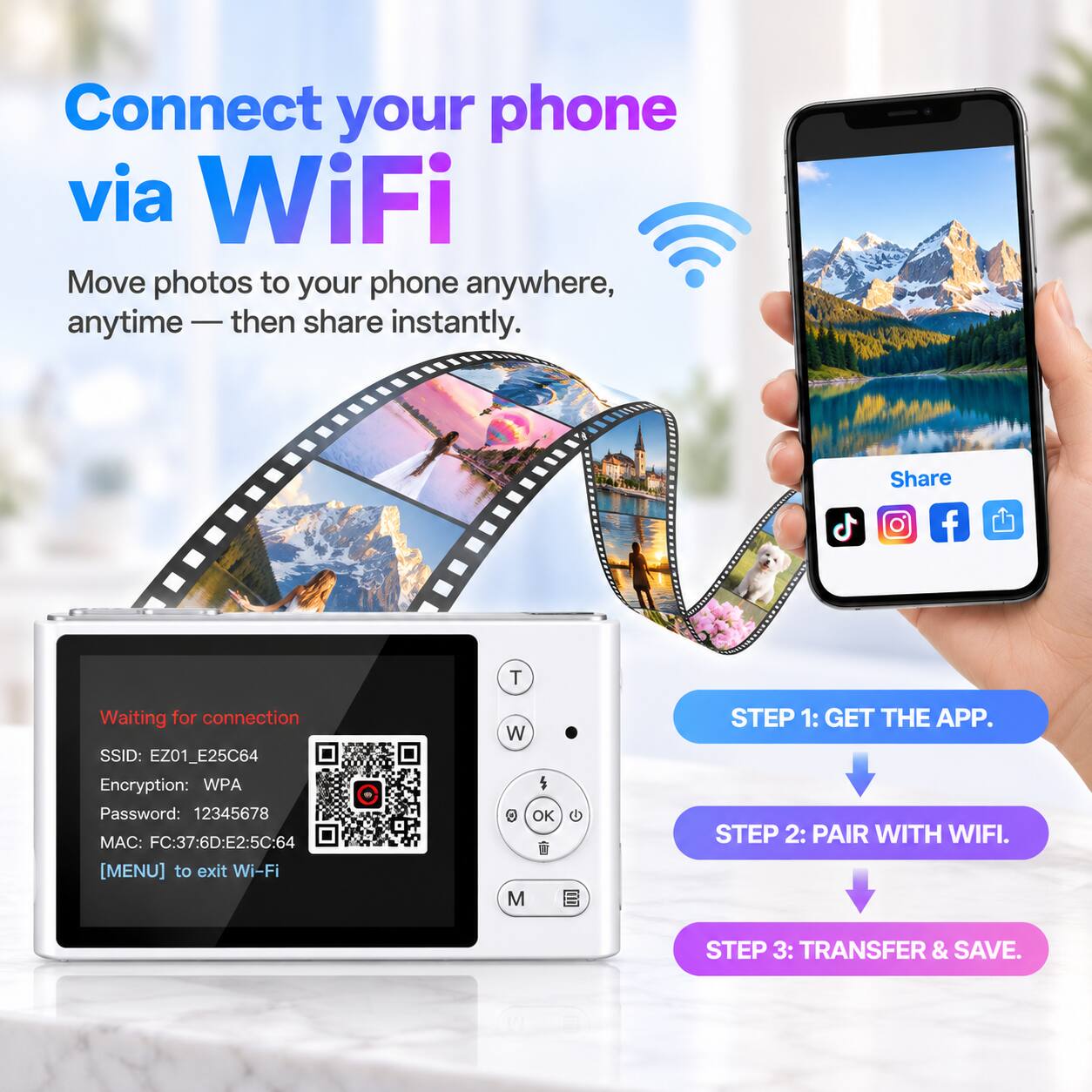 Connect your phone via WiFi  
Move photos to your phone anywhere, anytime — then share instantly.

Waiting for connection  
SSID: EZ01_E25C64  
Encryption: WPA  
Password: 12345678  
MAC: FC:37:6D:E2:5C:64  
[MENU] to exit Wi-Fi

STEP 1: GET THE APP.  
STEP 2: PAIR WITH WIFI.  
STEP 3: TRANSFER & SAVE.