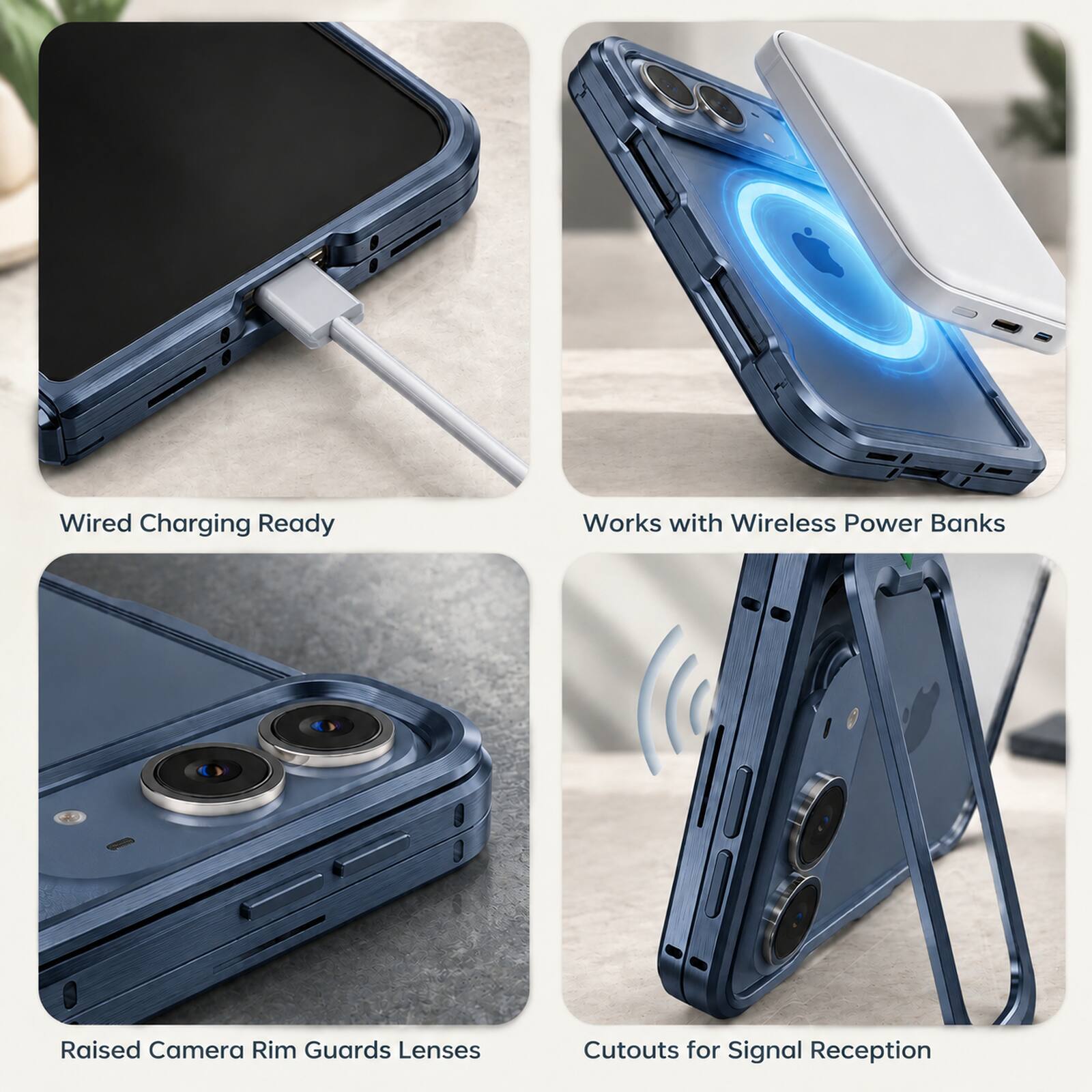 - Wired Charging Ready
- Works with Wireless Power Banks
- Raised Camera Rim Guards Lenses
- Cutouts for Signal Reception