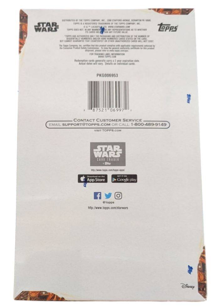 STAR WARS BY THE TOPPS

Redemption cards generally carry a 1 year expiration date. Actual dates will vary. Details

PKG006953 87521 06997 2

CONTACT CUSTOMER SERVICE
EMAIL SUPPORT@TOPPS.COM
OR CALL 1-800-489-9149
VISIT TOPPS.COM

STAR WARS CARD TRADER

App Store Google play

@topps
http://www.topps.com/starwars

Disney