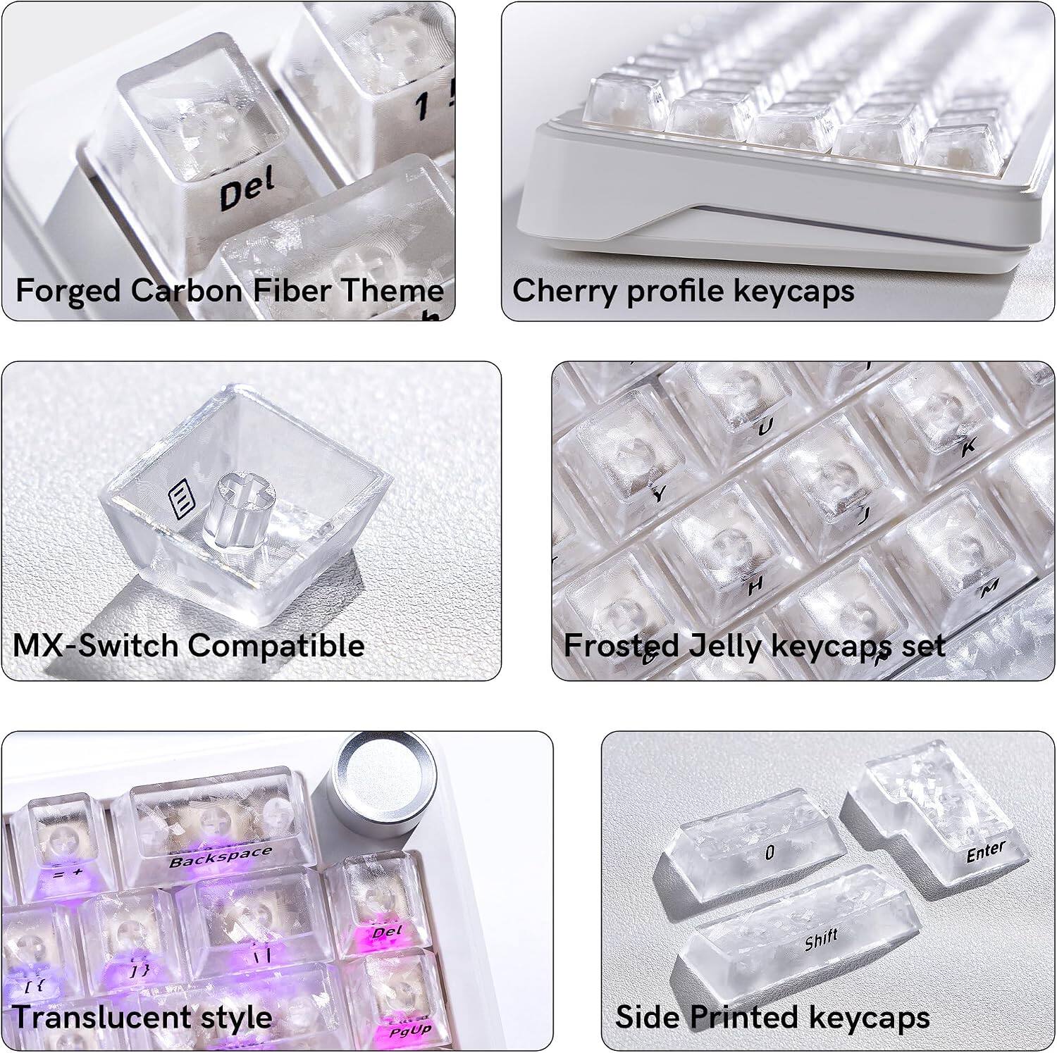 1. Forged Carbon Fiber Theme
2. Cherry profile keycaps
3. MX-Switch Compatible
4. Frosted Jelly keycaps set
5. Translucent style
6. Side Printed keycaps