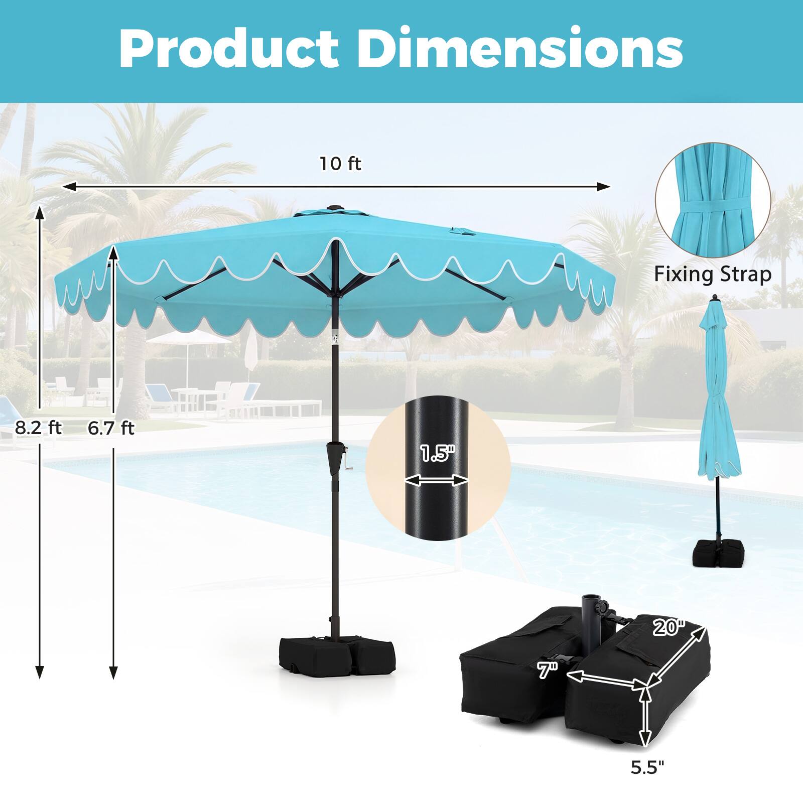 Product Dimensions  
- 10 ft  
- Fixing Strap  
- 8.2 ft  
- 6.7 ft  
- 1.5"  
- 20"  
- 7"  
- 5.5"