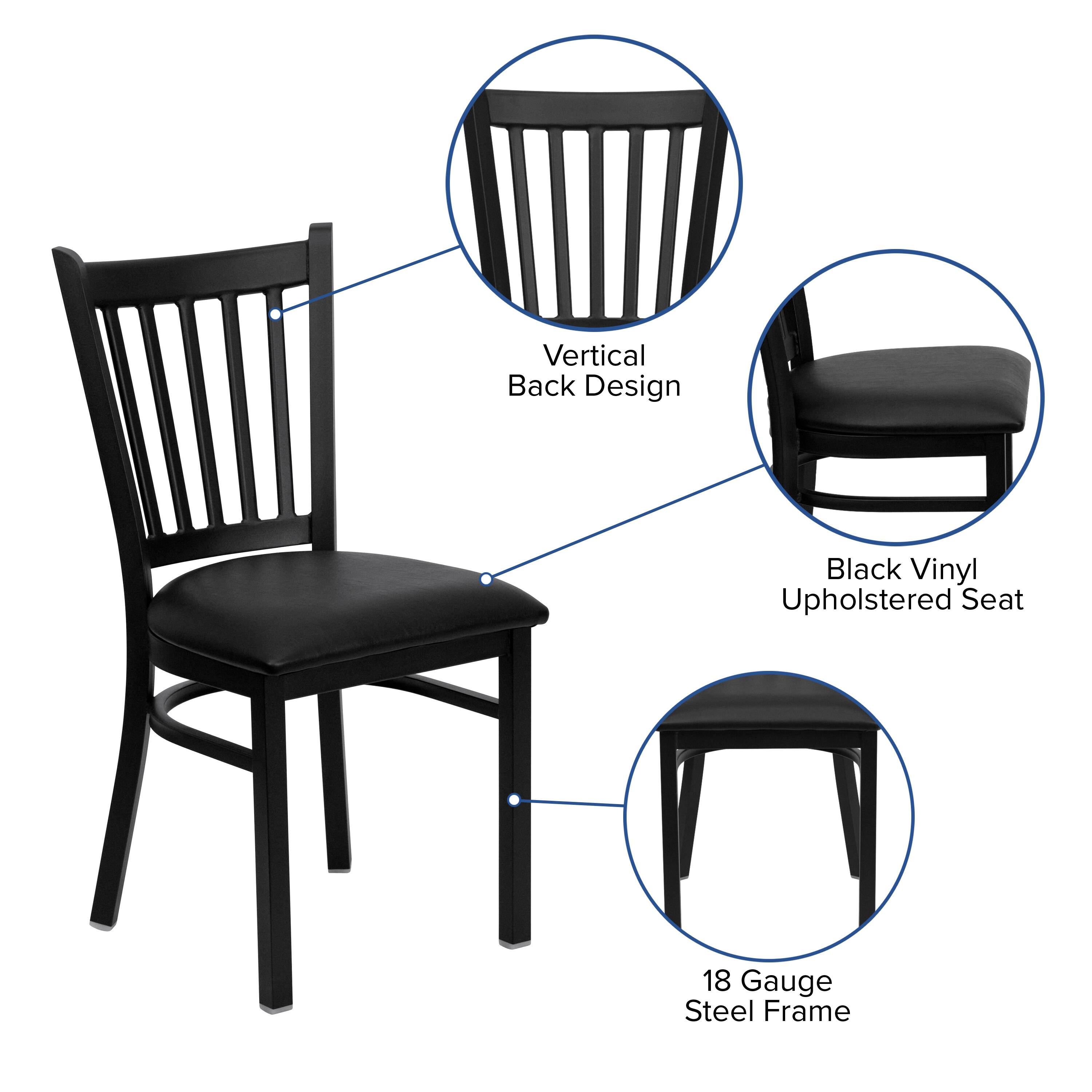 Vertical Back Design  
Black Vinyl Upholstered Seat  
18 Gauge Steel Frame