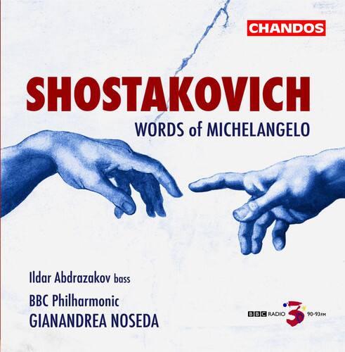 CHANDOS  
SHOSTAKOVICH  
WORDS of MICHELANGELO  

Ildar Abdrazakov bass  
BBC Philharmonic  
GIANANDREA NOSEDA  

BBC RADIO 3  
90-93FM